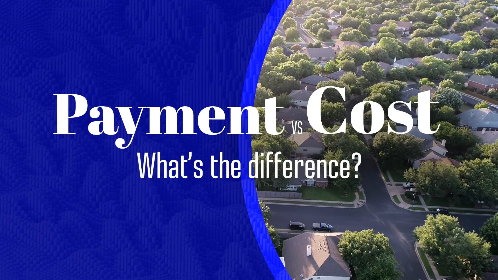 The True Value of Homeownership: Understanding Payment vs. Cost
