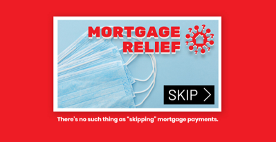 Your Mortgage Payment: Help May Be Available. Don't Just Skip Payments