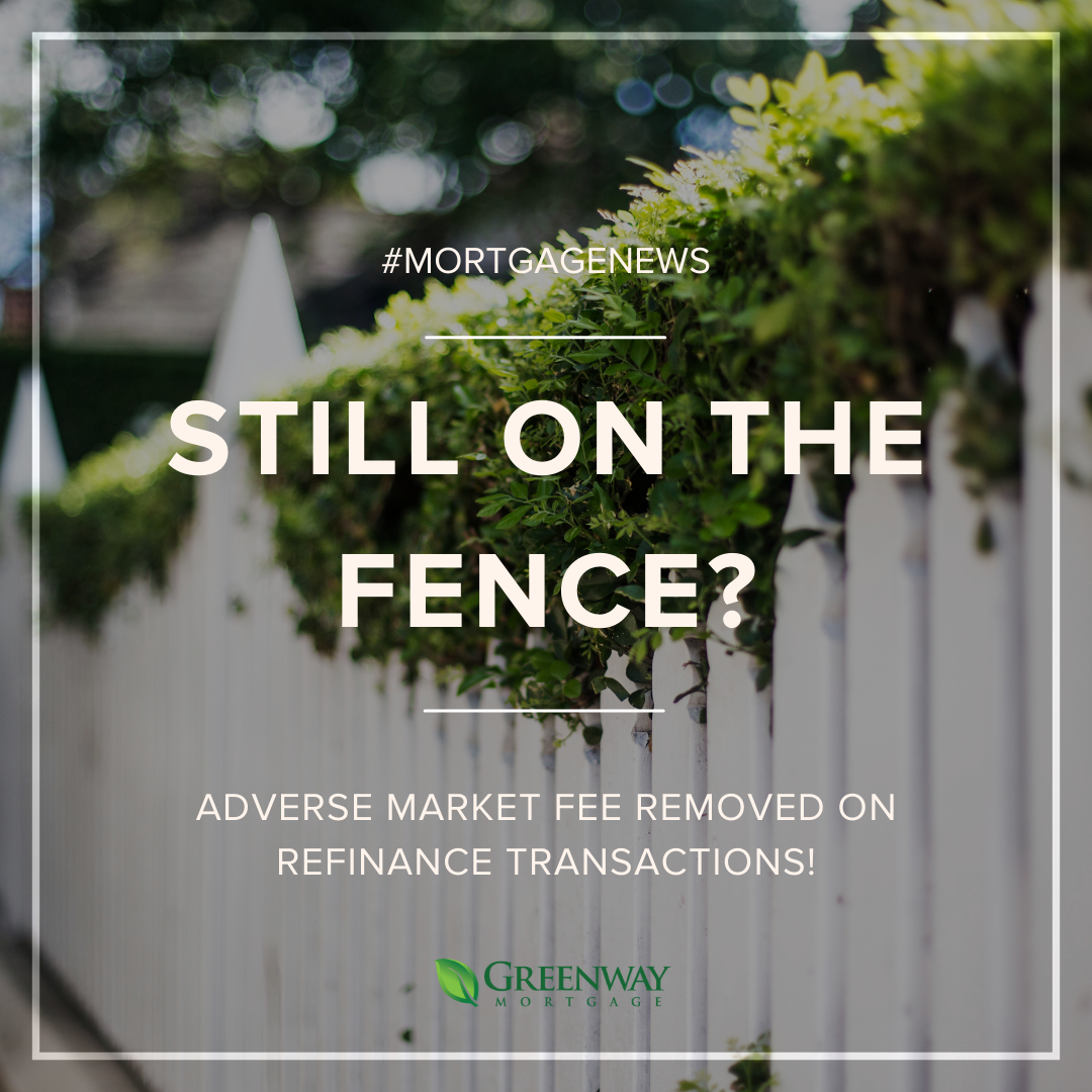 Adverse Market Fee Removed On Refinance Transactions 