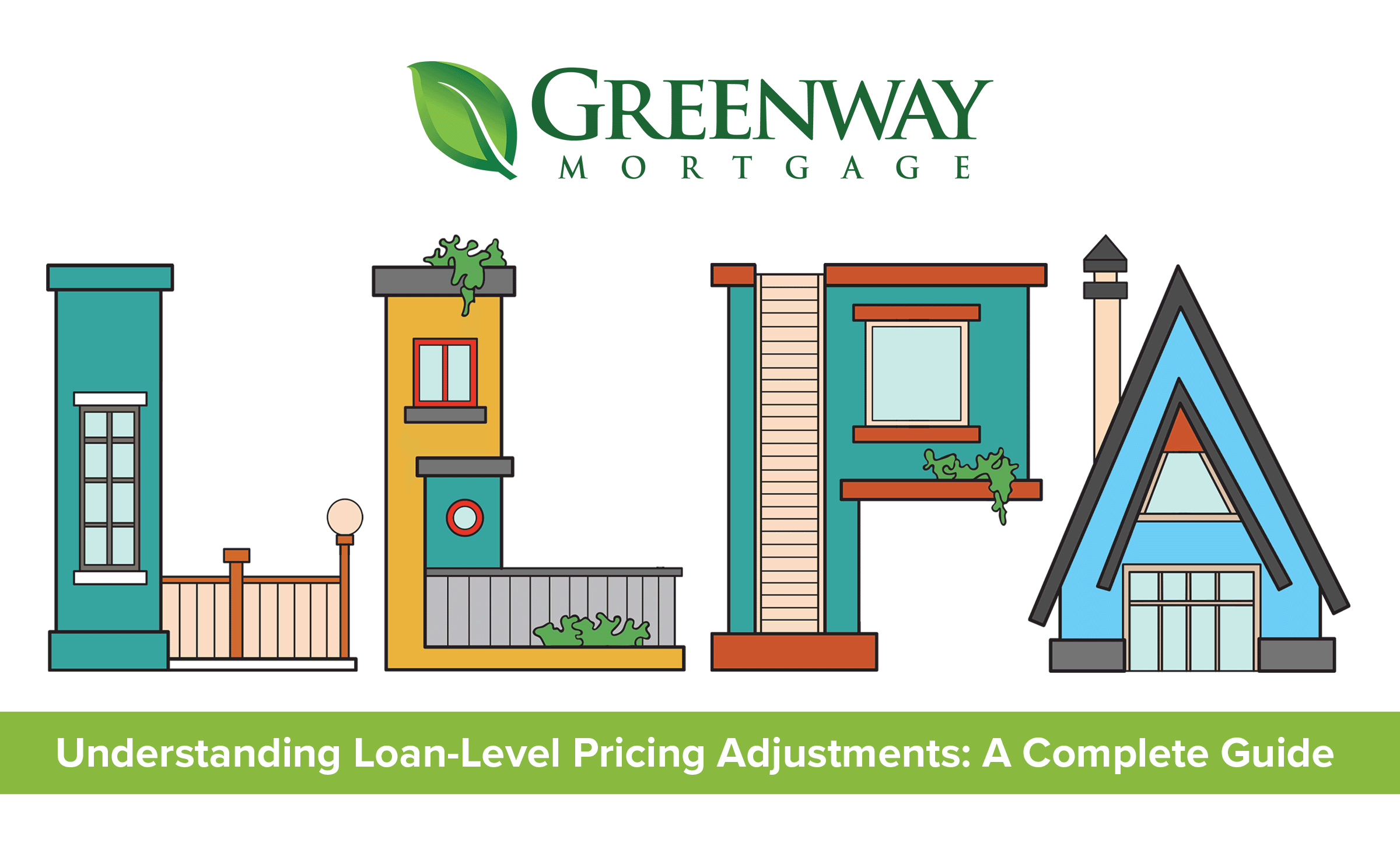 Understanding Loan-Level Pricing Adjustments (LLPA): A Complete Guide 