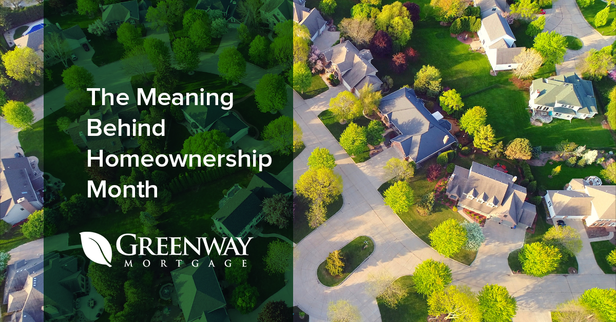 The Meaning Behind Homeownership Month