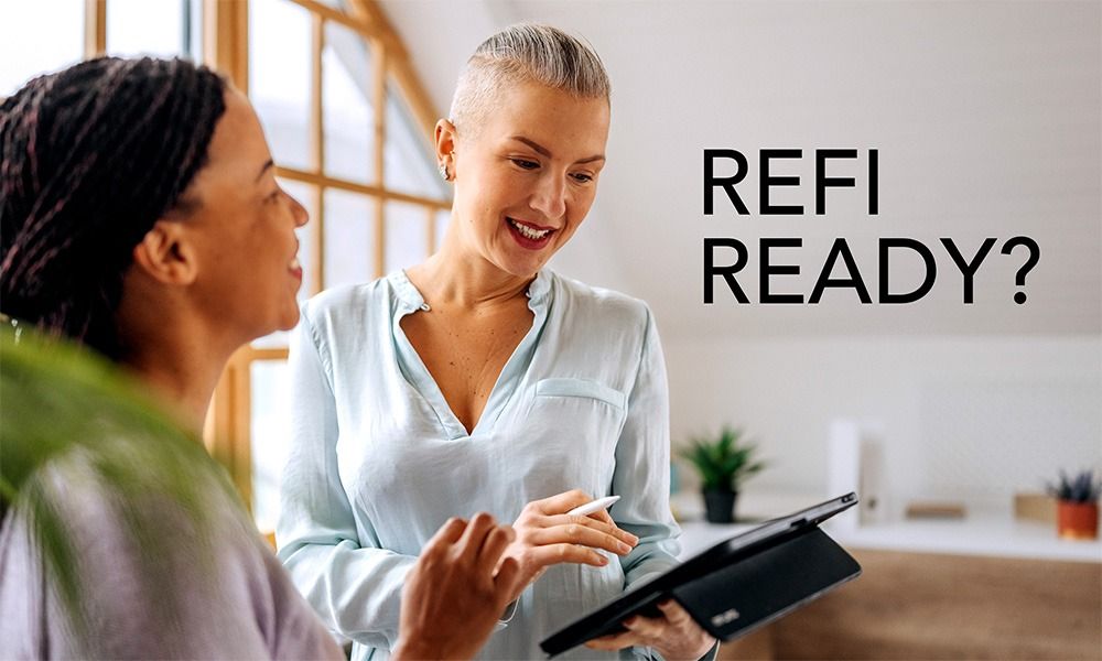 Be Refi Ready: Why Preparing Early Can Save You Thousands