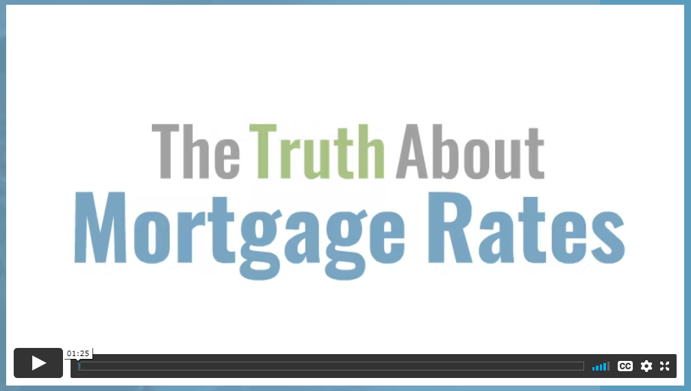 The Truth About Mortgage Rates